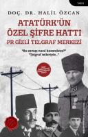 Atatürk'ün Özel Şifre Hattı Atatürk'ün Özel Şifre Hattı