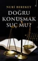 Doğru Konuşmak Suç Mu?