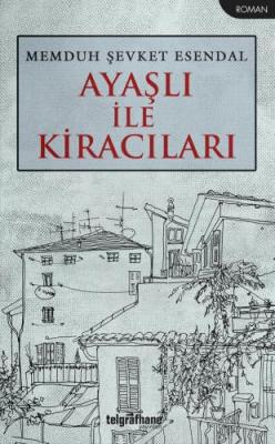 Ayaşlı ile Kiracıları Memduh Şevket Esendal