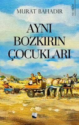 Aynı Bozkırın Çocukları Murat Bahadır