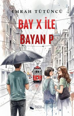 Bay X ile Bayan P Emrah Tütüncü