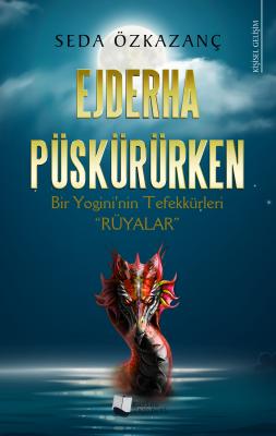 Ejderha Püskürürken Seda Özkazanç