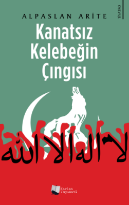 Kanatsız Kelebeğin Çıngısı Alpaslan Arite