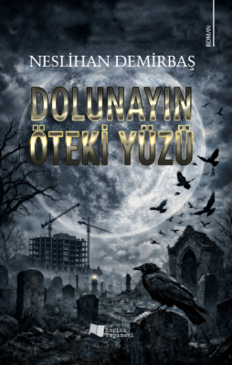 Dolunayın Öteki Yüzü Neslihan Demirbaş