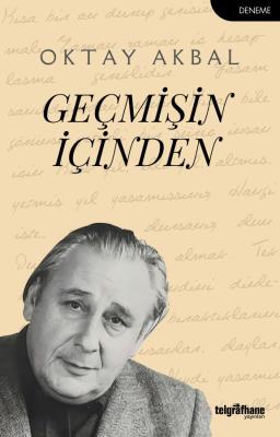 Geçmişin İçinden Oktay Akbal