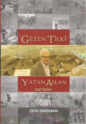 Gezen Tilki Yatan Aslan Zeki Sarıhan