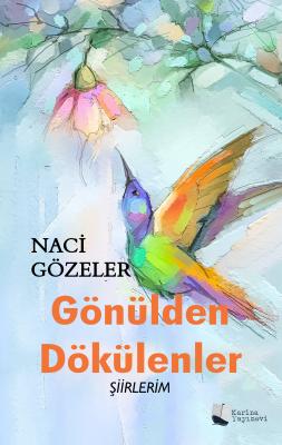 Gönülden Dökülenler Naci Gözeler