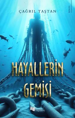 Hayallerin Gemisi Çağrıl Taştan