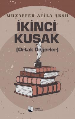 İkinci Kuşak (Ortak Değerler) Muzaffer Atila Aksu