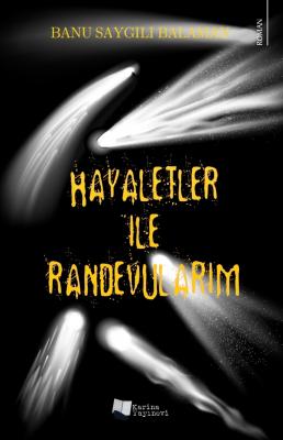 Hayaletler İle Randevularım Banu Saygılı Balaman