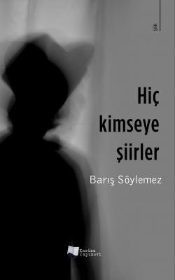 Hiç Kimseye Şiirler Barış Söylemez