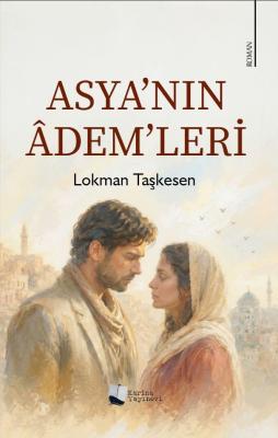 Asya'nın Âdem'leri Lokman Taşkesen
