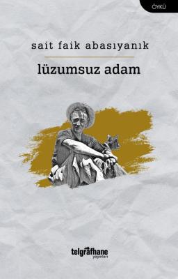 Lüzumsuz Adam Sait Faik Abasıyanık