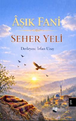 Seher Yeli Âşık Fani