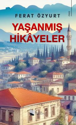 Yaşanmış Hikâyeler Ferat Özyurt